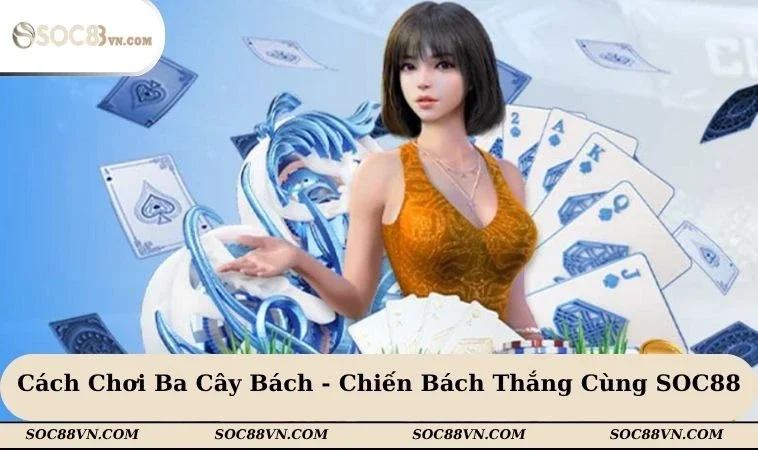Cách Chơi Ba Cây