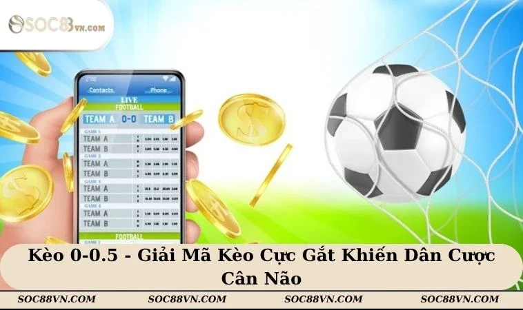 Kèo 0-0.5